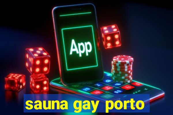 sauna gay porto